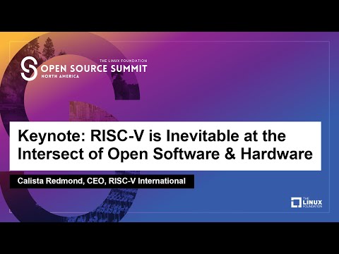 Keynote: RISC-V is Inevitable at the Intersect of Open Software and Hardware - Calista Redmond