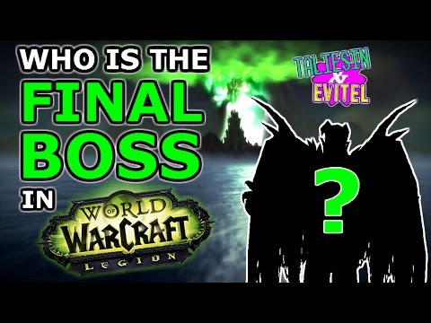 Who Is The Final Boss In World Of Warcraft Legion?