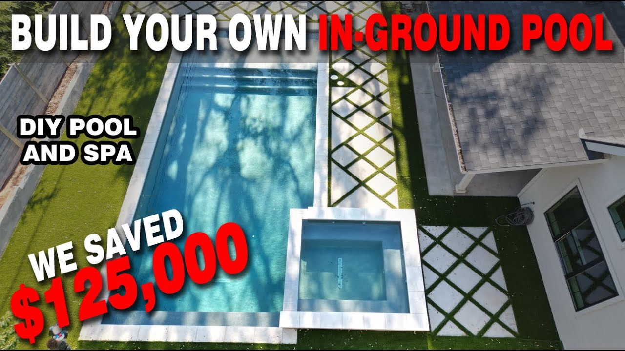 We Built Our Own In-Ground Pool - DIY Pool and Spa (We Saved $125,000)