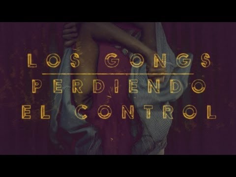 LOS GONGS - Perdiendo el control (video oficial)