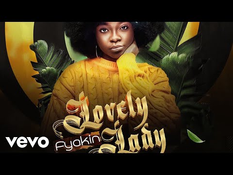 Fyakin - Lovely Lady (Official Audio)
