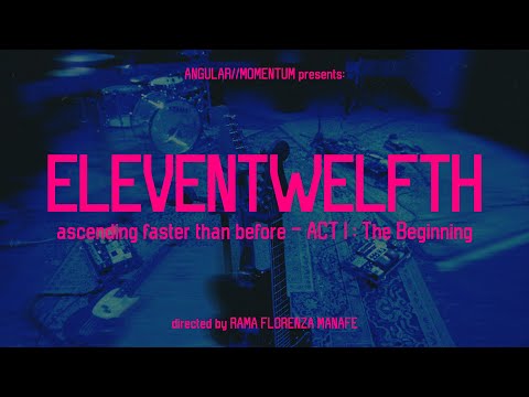 eleventwelfth — ascending faster than before - ACT I : The Beginning (Official Music Video)