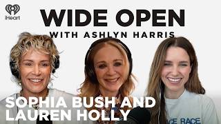 Enjoy the Ride with Sophia Bush and Lauren Holly | Wide Open with Ashlyn Harris