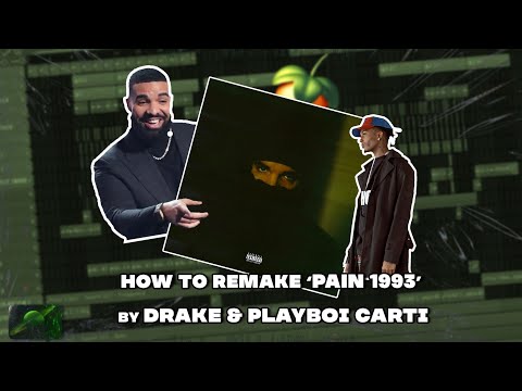 How to remake "Pain 1993" Drake ft. Playboi Carti On FL Studio (By. Kexz Beats)