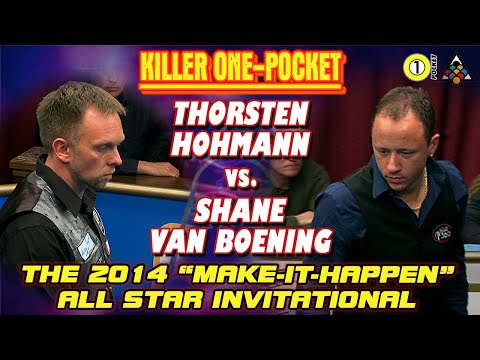 KILLER ONE POCKET: Thorsten HOHMANN vs Shane VAN BOENING - 2014 MAKE IT HAPPEN ALL STAR INVITATIONAL