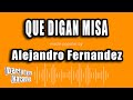 Alejandro Fernandez - Que Digan Misa (Versión Karaoke)