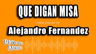 Alejandro Fernandez - Que Digan Misa (Versión Karaoke)
