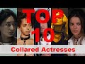 Top 10 Collared Actresses In Movies And Series