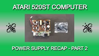 Atari 520ST computer - power supply recap - Part 2