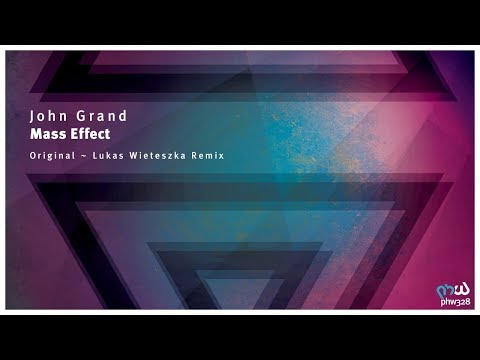 John Grand - Mass Effect (Lukas Wieteszka Remix) [PHW328]