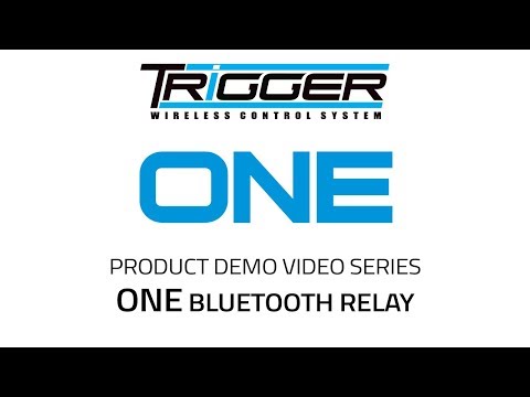 TRIGGER - Product Demo - ONE Bluetooth Relay