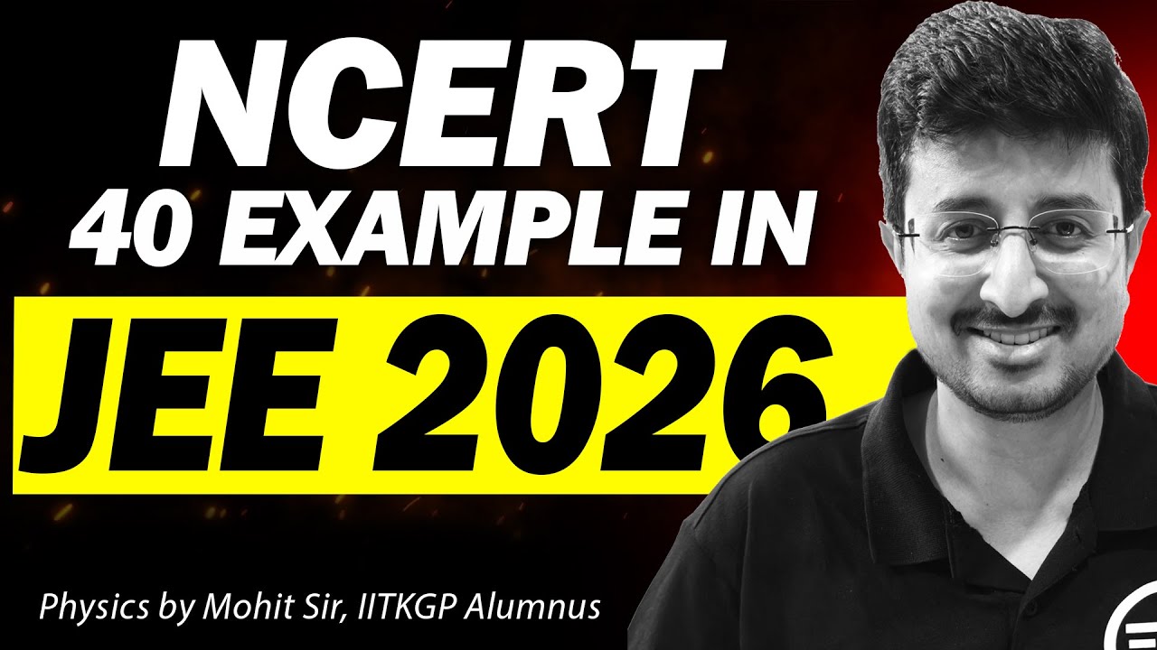 JEE Main 2026: 40 Must do Solved Ex & Tables from NCERT Physics | Eduniti | Mohit Sir