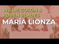 Willie Colón & Rubén Blades - María Lionza (Audio Oficial)