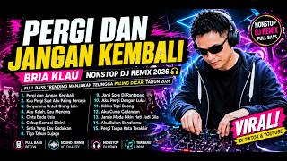 Download lagu Bria Klau || NONSTOP DJ REMIX 2026 🎧 Full Bass Trending Manjakan Telingga Paling Dicari Tahun 2026 mp3