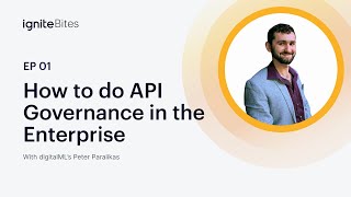 How to do API Governance in the Enterprise | ignite Bite E01