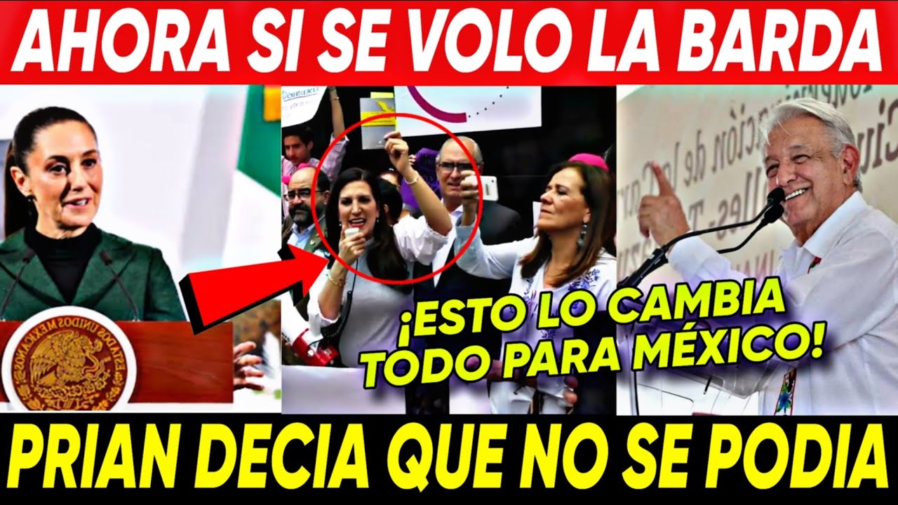 SE ACABO ¡CLAUDIA AHORA SI SE VOLO LA BARDA! PRI Y PAN DECIAN QUE NO SE PODIA SE LA PELAR0N