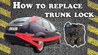 How to replace trunk/hatch lock mechanism - 2001 Ford Focus
