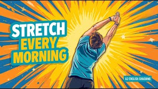 Stretching Every Morning | A2 English Shadowing