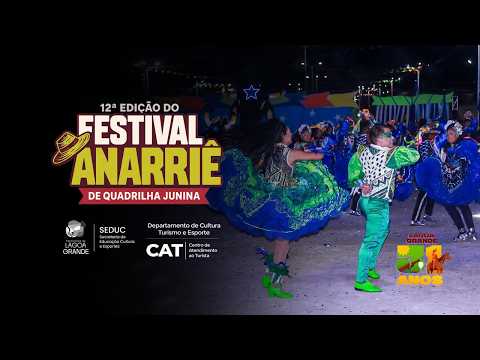 12º FESTIVAL REGIONAL ANARRIÊ DE QUADRILHAS EM LAGOA GRANDE PE