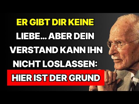 Warum es dir so schwerfällt, jemanden loszulassen, der dir keine echte Liebe gibt | Carl Jung