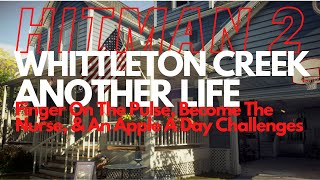 Hitman 2 - Whittleton Creek - Finger On The Pulse, & Become The Nurse Challenges