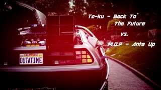 Ta-ku vs. M.O.P - Back To The Future (Mashup)