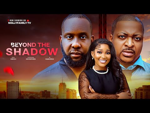BEYOND THE SHADOW - Ray Emodi, Ik Ogbonna, Sandra Okunzuwa 2025 Latest Nollywood Full Movie