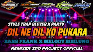 Download lagu ❗❗DJ BASS PRANK❗TRAP BLEYER X PARTY DIL NE DIL KO PUKARA X MELODY BIBILUNG mp3