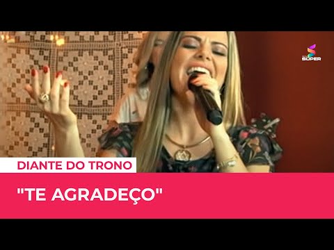 Ana Paula Valadão e banda cantam "Te Agradeço" | DIANTE DO TRONO