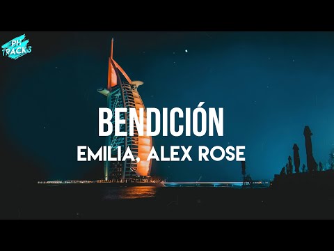 Emilia, Alex Rose - Bendición (Letra/Lyrics)