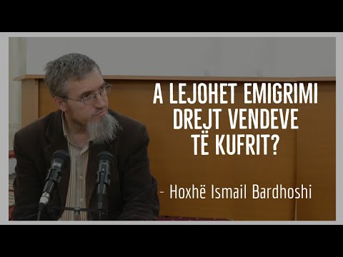 A lejohet emigrimi drejt vendeve të kufrit? | Hoxhë Ismail Bardhoshi
