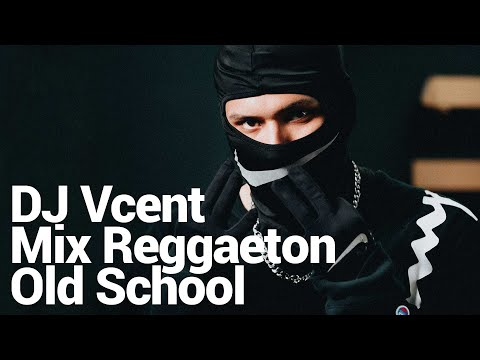MIX REGGAETON OLD SCHOOL - DJ VCENT