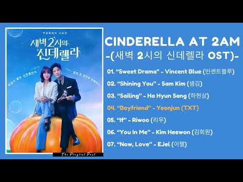 Cinderella At 2AM OST (Part 1-7) | 새벽 2시의 신데렐 OST (Part 1-7) | Korean Drama 2024 | The Playlist Post