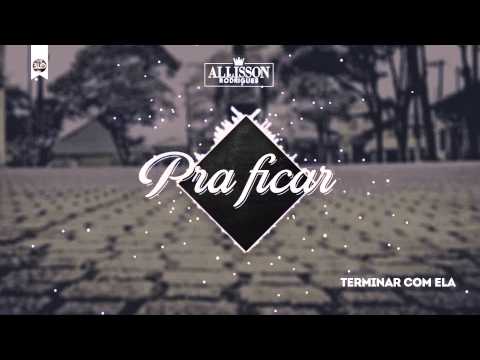 Allisson Rodrigues - Terminar com Ela