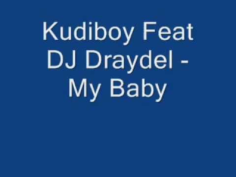 Kudiboy Feat DJ Draydel - My Baby