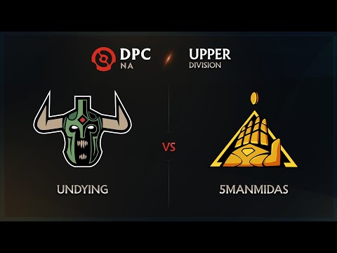 Undying vs 5ManMidas Game 1 - DPC NA League: Upper Division w/ GoDz & Lyrical