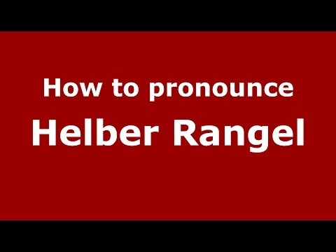 How to pronounce Helber Rangel (Brazilian/Portuguese) - PronounceNames.com