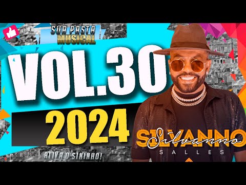 SILVANNO SALLES CD 2024 VOLUME 30 - MAIS NOVO SUCESSO