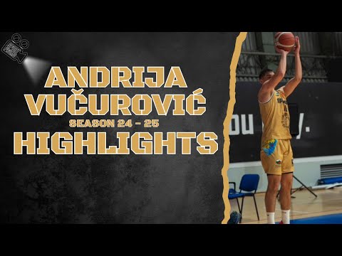 Andrija Vučurović #10 || KK Primorje || Season 24 - 25 || Highlights
