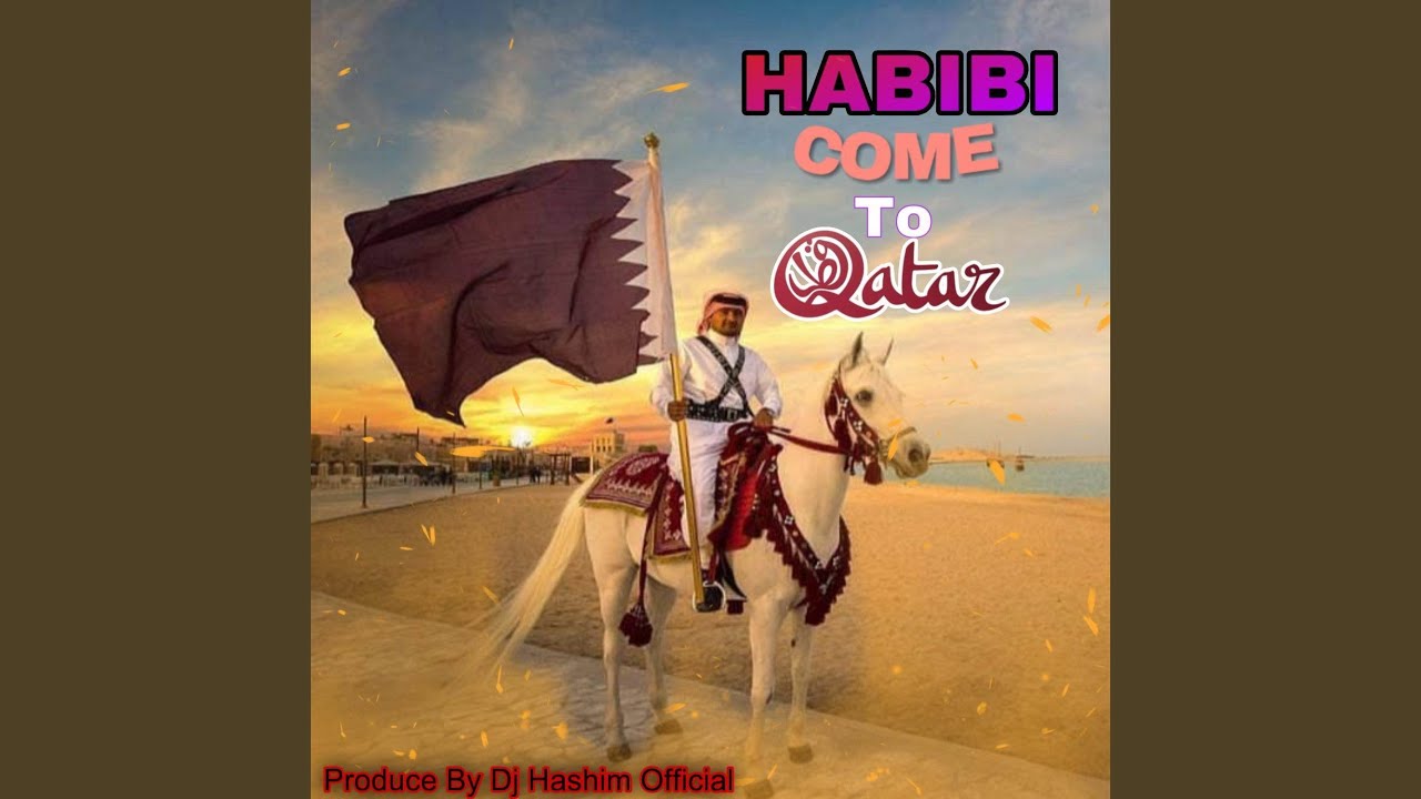 Habibi Come To Qatar