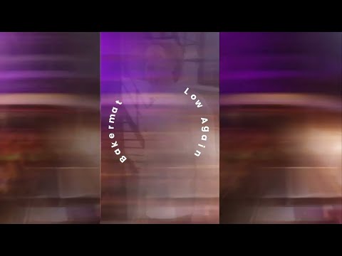 Videoclip de Low Again — Bakermat