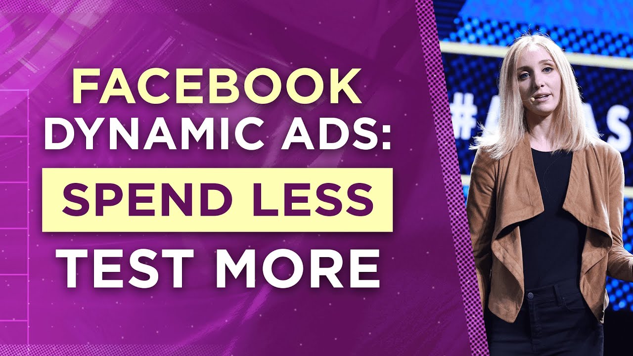 Thumbnail for Facebook Dynamic Ads: Spend Less, Test More