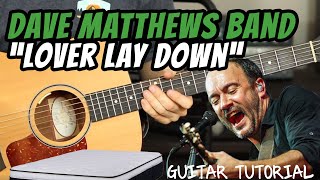 Dave Matthews Band - Lover Lay Down Guitar Tutorial (SUCH A BEAUTIFUL SONG)