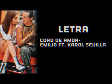 Emilio ft. Karol Sevilla - Coro de Amor (LETRA)