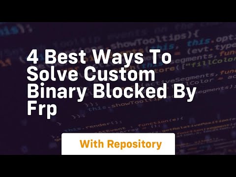 4 best ways to solve custom binary blocked by frp