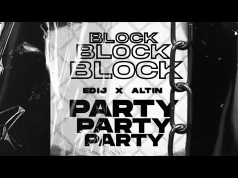 ALTIN X EDIJ - BLOCKPARTY