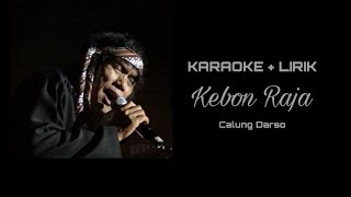 Download lagu KEBON RAJA - MINUS ONE LIRIK (Calung Darso) mp3 Download lagu KEBON RAJA - MINUS ONE LIRIK (Calung Darso) mp3