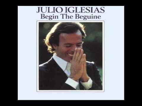 JULIO IGLESIAS  -  Begin The Beguine (Volver a empezar)