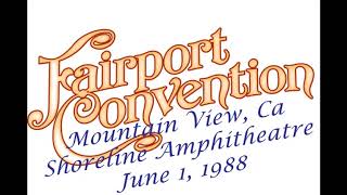 Fairport Convention Live Audio June 1, 1988 Mountain View, Ca