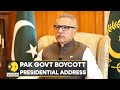 Pakistan ministers walk out of Parliament during President's speech | Arif Alvi | English News